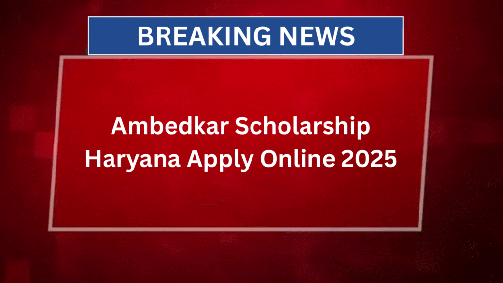 Ambedkar Scholarship Haryana