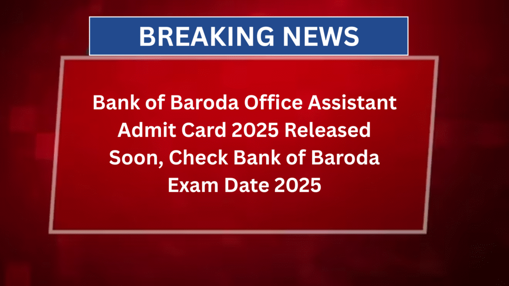 bank of baroda exam date 2025