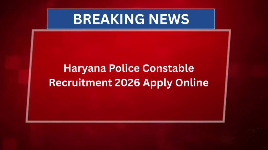 Haryana Police Constable Recruitment 2026
